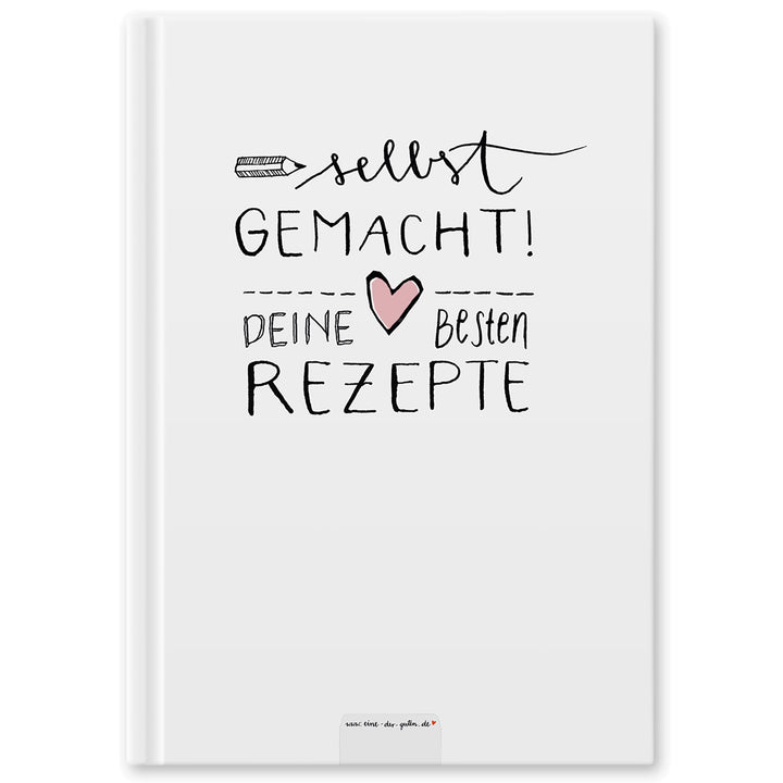 Rezeptbuch zum Selberschreiben - selbst gemacht! - DIY Kochbuch für deine besten Rezepte, Kreatives Geburtstagsgeschenk, Weiß, Hardcover, 17x24 cm