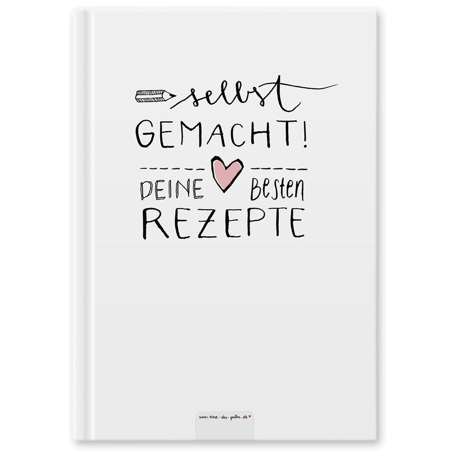 Rezeptbuch zum Selberschreiben - selbst gemacht! - DIY Kochbuch für deine besten Rezepte, Kreatives Geburtstagsgeschenk, Weiß, Hardcover, 17x24 cm