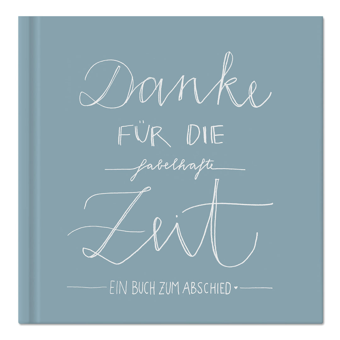 Abschiedsbuch für Kollegen, Lehrer, Freunde - Danke für die fabelhafte Zeit - Abschiedsgeschenk, Blau Grau, 100 Blanko Seiten, Hardcover, 120g FSC Papier