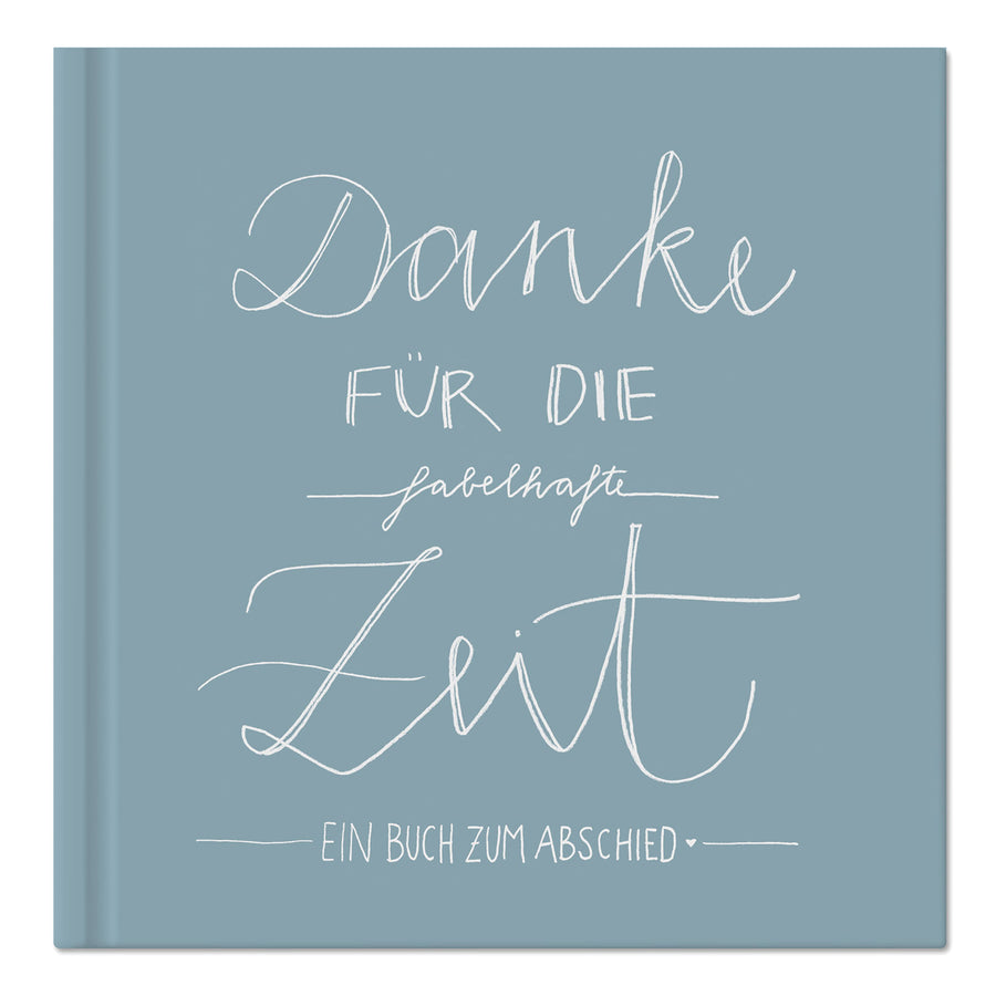 Abschiedsbuch für Kollegen, Lehrer, Freunde - Danke für die fabelhafte Zeit - Abschiedsgeschenk, Blau Grau, 100 Blanko Seiten, Hardcover, 120g FSC Papier