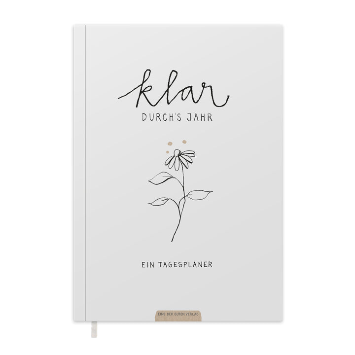 A5 Terminkalender undatiert - Klar durchs Jahr | Tagesplaner und Notizbuch für mehr Achtsamkeit | Softcover Taschenkalender Terminplaner | Weiß