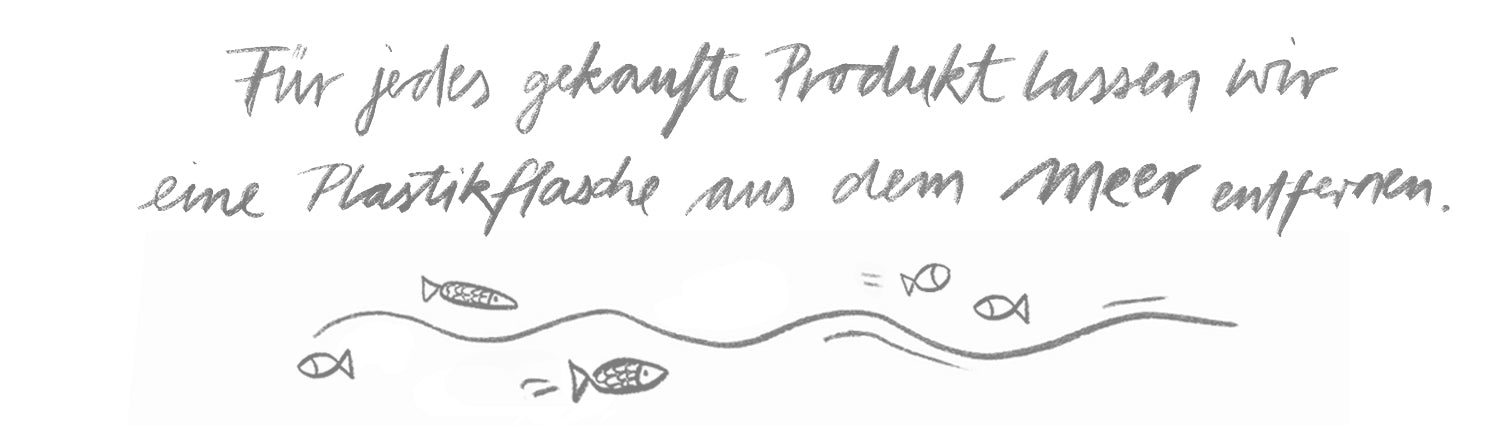 Nachhaltig: für jedes verkaufte Produkt entfernen wir eine Plastikflasche aus dem Meer