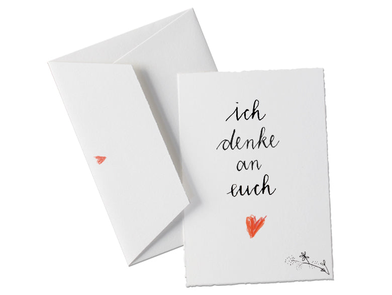 Ich denke an euch,  Spruch Büttenkarte Trauerkarte Grußkarte für Freunde, Familie, Nachbarn,  zum Mut machen, als Motivation vor Prüfungen oder wichtigen Lebensabschnitten, zum Abschied, allgemeine Grußkarte für Freunde, Geschwister, Paare, Bruder, Schwes