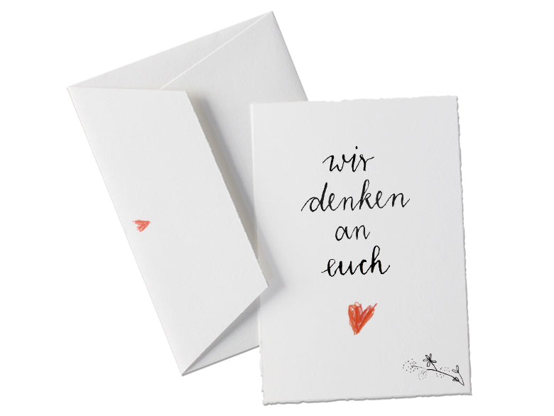 Wir denken an euch - Spruch Büttenkarte Trauerkarte Grußkarte für Freunde, Familie, Nachbarn, zum Mut machen, als Motivation vor Prüfungen oder wichtigen Lebensabschnitten, zum Abschied