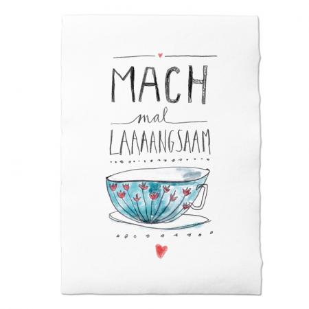 Mach mal langsam Typografie Druck aus Bütte als Wanddeko