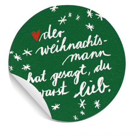 24 Weihnachtsaufkleber: der Weihnachtsmann hat gesagt, du warst lieb - Grün - runde Sticker, 40mm