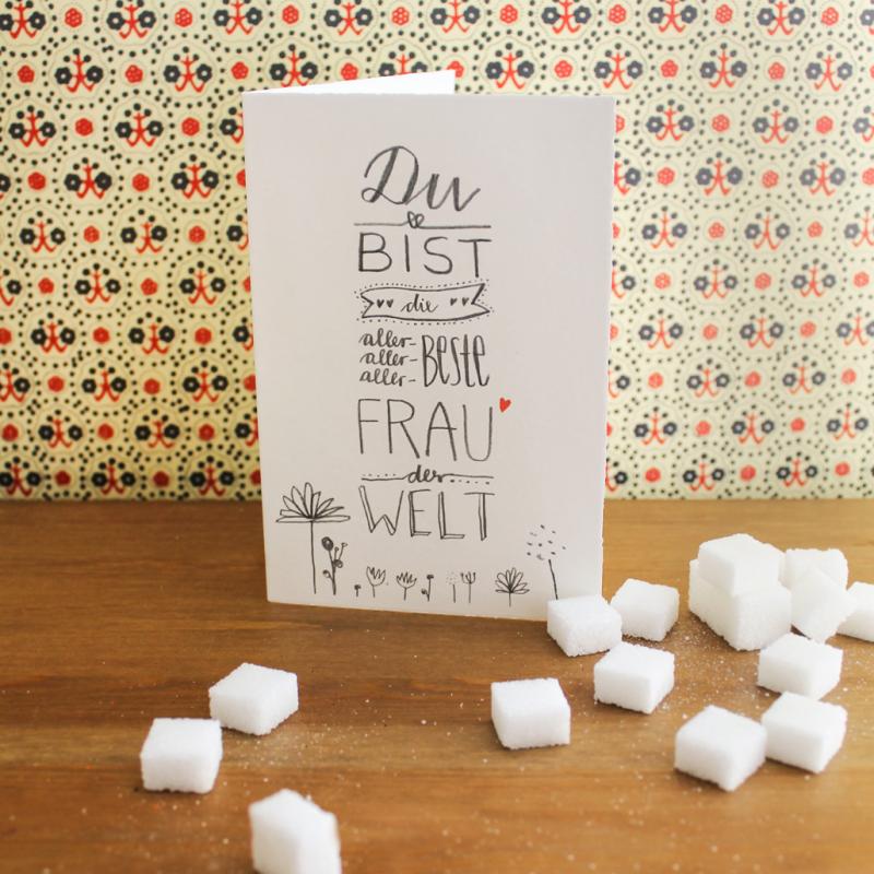 Spruch Grusskarte Fur Die Beste Frau Der Welt Handlettering Design Eine Der Guten